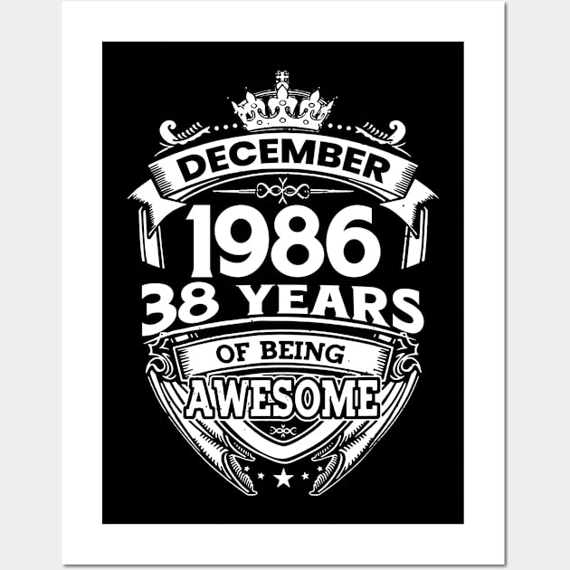 December 1986 38 Years Of Being Awesome Wall Art by D'porter